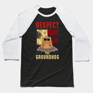 Cute Respect The Groundhog Funny Groundhog Day Baseball T-Shirt